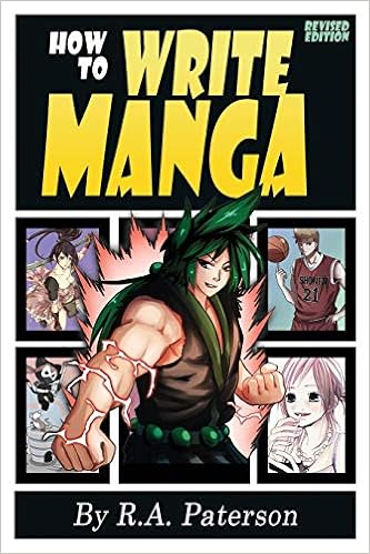 Amazon Com How To Write Manga Your Complete Guide To The Secrets Of Japanese Comic Book Storytelling Paterson R A Books