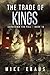 The Trade of Kings: Book 10 of the Thrilling Post-Apocalyptic Survival Series: (Surviving the Fall Series - Book 10)