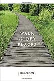 Walk in Dry Places (Hazelden Meditations) by Mel B.