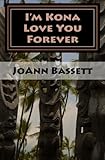 I'm Kona Love You Forever: Islands of Aloha Mystery Series #6 (Volume 6)