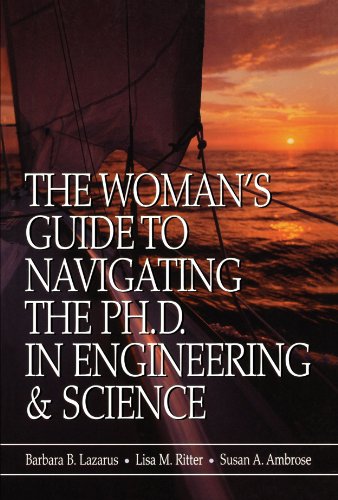 The Woman's Guide to Navigating the Ph.D. in Engineering & Science