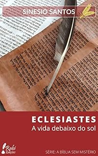 Livro ECLESIASTES: A Vida Debaixo do Sol (A BÍBLIA SEM MISTÉRIO)