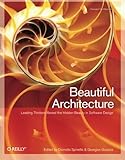 Beautiful Architecture: Leading Thinkers Reveal the Hidden Beauty in Software Design cover