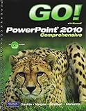 Go! With Microsoft Powerpoint 2010 by 