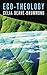 Eco-Theology (Religion Today Book 17)