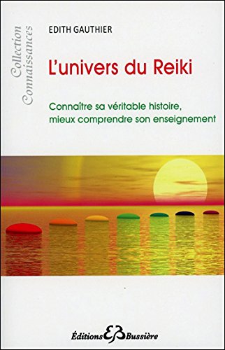 L' univers du reiki, le dessous des cartes ou La grande encyclopédie du reiki