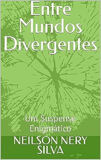 Livro Entre Mundos Divergentes: Um Suspense Enigmático
