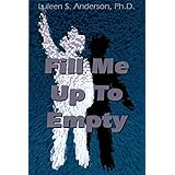 Fill Me Up to Empty