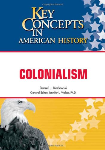 Download Colonialism (Key Concepts in American History) Download Colonialism (Key Concepts in American History)