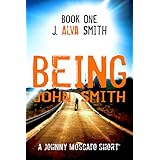 Being John Smith: Book 1: J. Alva Smith (The Being John Smith Series)