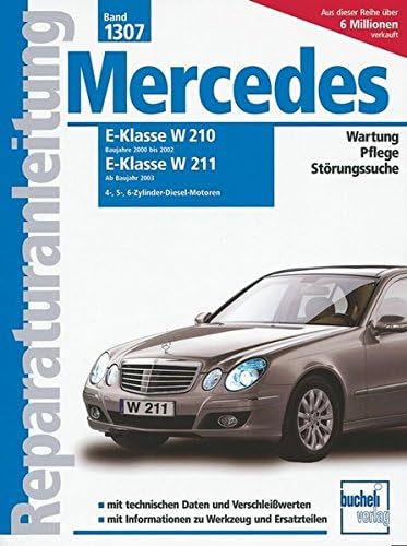 Mercedes E-Klasse Diesel Serie W210, 2000 - 2002 / Serie W211 ab 2003: E200/E220 2,2 Liter, Vierzylinder; E270 2,7 Liter, Fünfzylinder; E280 3.0 Liter ... V6; Motoren 611, 612, 613, 642, 646, 647, 648