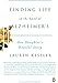Finding Life in the Land of Alzheimer's: One Daughter's Hopeful Story by Lauren Kessler