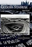 Dodger Stadium (CA) (Images of Baseball) by Mark Langill