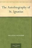 "The Autobiography of St. Ignatius" av Ignatius of Loyola