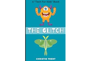 The Glitch: Pixel's Bug Adventure (Tech for Kids)