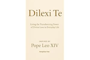 Dilexi Te: Living the Transforming Power of Divine Love in Everyday Life