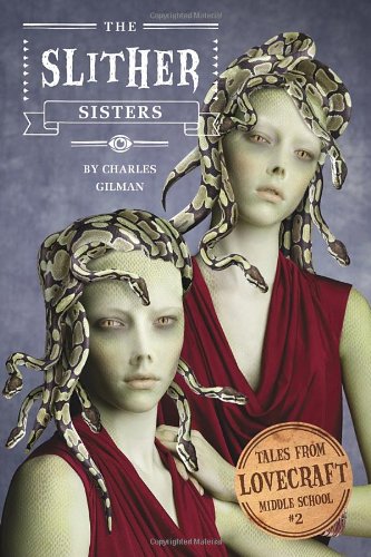 Tales from Lovecraft Middle School #2: The Slither Sisters