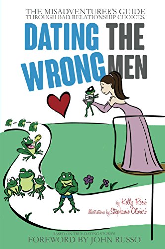 Download Dating the Wrong Men: The Misadventurer's Guide Through Bad Relationship Choices. Download Dating the Wrong Men: The Misadventurer's Guide Through Bad Relationship Choices.