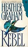Front cover for the book Rebel by Heather Graham