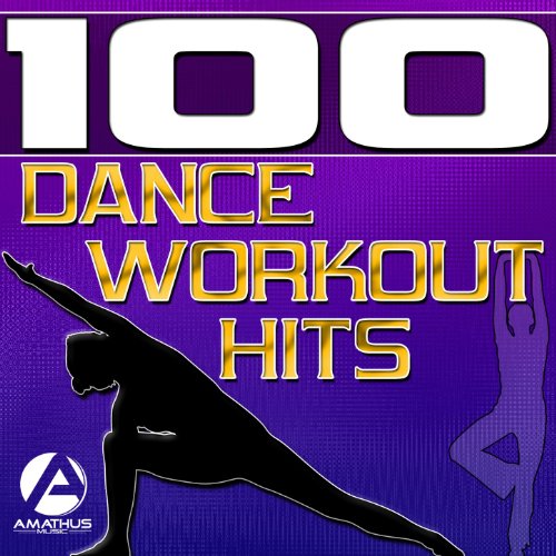 100 Dance Workout Hits Techno, Electro, House, Trance