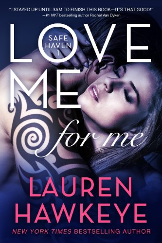 Love Me For Me (New Adult/ Bad Boy Contemporary Romance) (Safe Haven Book 1)