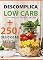 Livro DESCOMPLICA LOW CARB: +250 DELICIOSAS RECEITAS