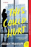 This Could Hurt by Jillian Medoff