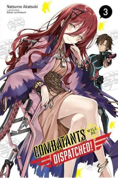 Amazon Com Combatants Will Be Dispatched Vol 3 Light Novel Combatants Will Be Dispatched Light Novel 3 9781975399023 Akatsuki Natsume Lanthanum Kakao Books