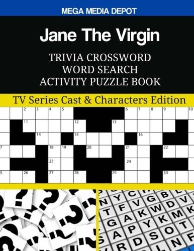 Jane The Virgin Trivia Crossword Word Search Activity Puzzle Book: TV Series Cast & Characters Edition