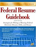 Federal Resume Guidebook: Strategies for Writing a Winning Federal Electronic Resume, KSAs, and Essays, 4th Edition