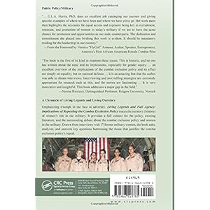 Living Legends and Full Agency: Implications of Repealing the Combat Exclusion Policy (Public Administration and Public Policy)