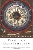 Passionate Spirituality: Hildegard Of Bingen And Hadewijch Of Brabant by 