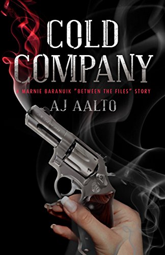 Cold Company: A Marnie Baranuik Between The Files Story