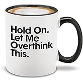 shop4ever Hold On. Let Me Overthink This. Ceramic Coffee Mug 11 oz. Sarcastic Anxiety Humor Funny Gag Gift (Black Handle)