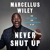 Never Shut Up: The Life, Opinions, and Unexpected Adventures of an NFL Outlier by