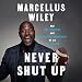 Never Shut Up: The Life, Opinions, and Unexpected Adventures of an NFL Outlier by