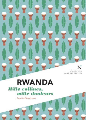 Download Rwanda : Mille collines, mille douleurs: L'Âme des peuples (French Edition) Download Rwanda : Mille collines, mille douleurs: L'Âme des peuples (French Edition)