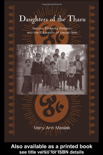 Daughters of the Tharu: Gender, Ethnicity, Religion, and the Education of Nepali Girls (Reference Books in International Education), by Ma Daughters of the Tharu: Gender, Ethnicity, Religion, and the Education of Nepali Girls (Reference Books in International Education), by Ma