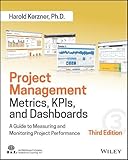 Project Management Metrics, KPIs, and Dashboards: A Guide to Measuring and Monitoring Project Performance
