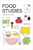 Food Studies: A Hands-On Guide by Willa Zhen