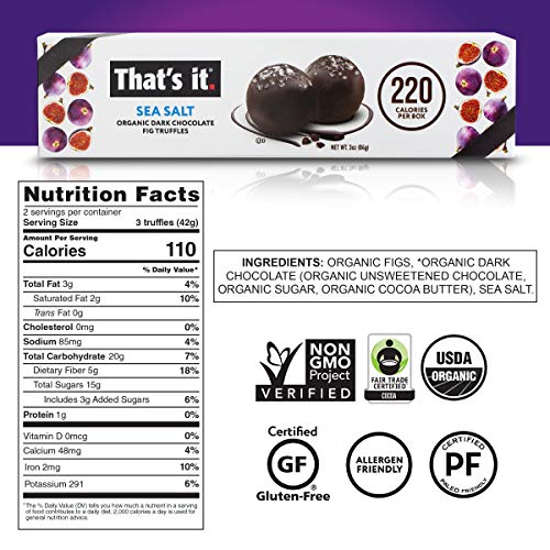That's it. Sea Salt Organic Dark Chocolate Truffles (6 Truffle Per Box) All Natural Unsweetened Fruit Delicious (Only 35 Calories per truffle) Healthy Snacks with Non-GMO and Gluten Free Perfect Gift