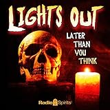 Lights Out: Later than You Think by 