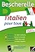 Bescherelle L'italien pour tous: Grammaire, Vocabulaire, Conjugaison... (French Edition) by
