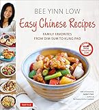 Easy Chinese Recipes: Family Favorites From Dim Sum to Kung Pao by Bee Yinn Low, Jaden Hair