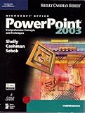 Microsoft Office PowerPoint 2003 : Comprehensive Concepts and Techniques, Shelly, Gary B. and Cashman, Thomas J., 061920043X