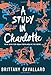 A Study in Charlotte (Charlotte Holmes Novel, 1)