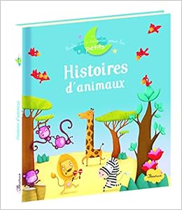 Gratuit Images Histoires D Animaux Histoires A Raconter Petits French Edition actualisé par