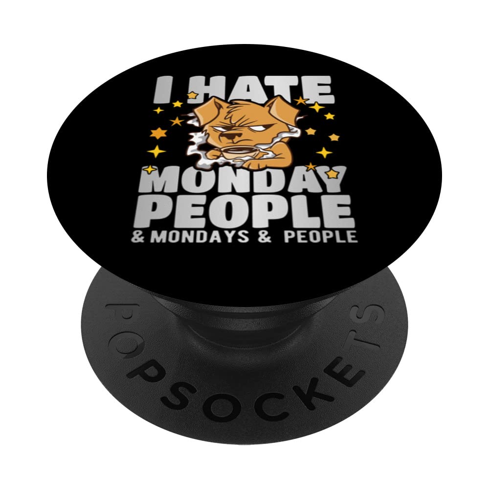 I hate monday people and mondays and people PopSockets Swappable PopGrip