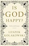 Is God Happy?: Selected Essays