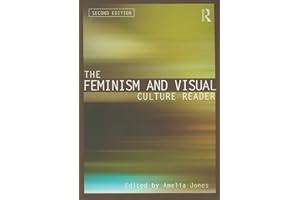 The Feminism and Visual Culture Reader